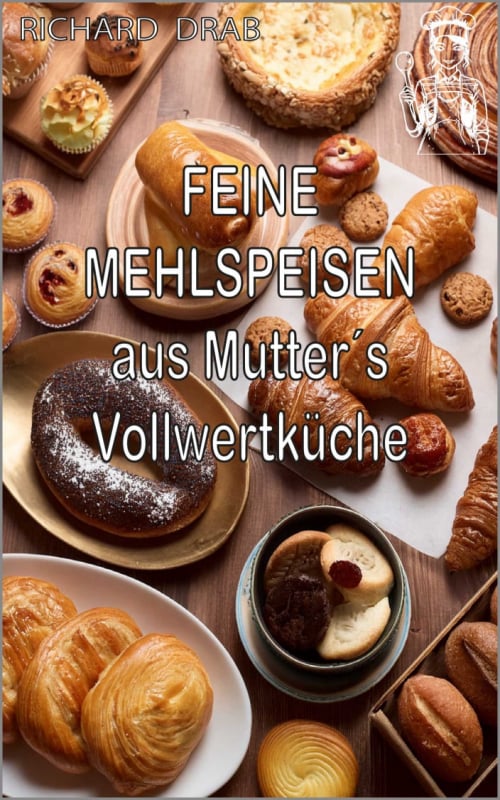 Feine Mehlspeisen aus Mutter´s Vollwertküche